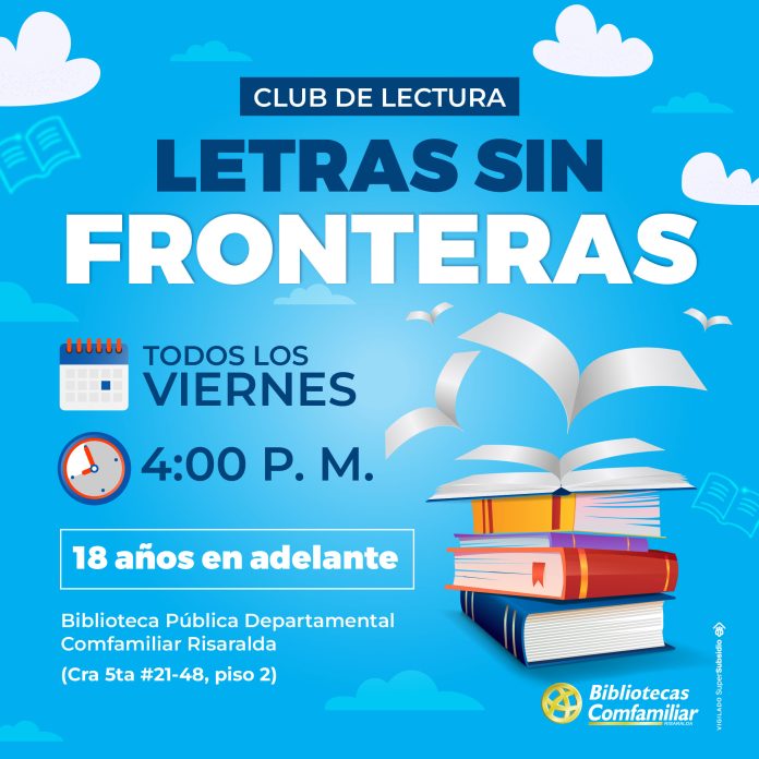 Cartel azul promocional del club de lectura Letras Sin Fronteras. Presenta un reloj a las 4:00 p.m., un libro abierto con páginas voladoras y detalles del evento para adultos mayores de 18 años en la Biblioteca Pública Comfamiliar Risaralda.