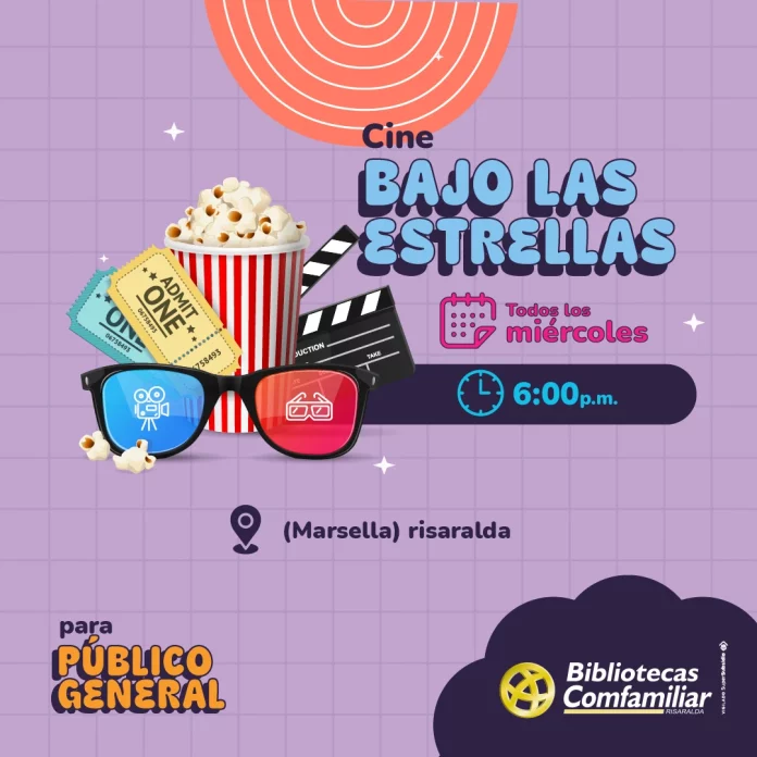 Afiche de Cine Bajo las Estrellas con palomitas de maíz, boletas de cine, gafas 3D y claqueta. Todos los miércoles a las 6:00 p.m. en Marsella, Risaralda para el público en general. Logo Biblioteca Pública Comfamiliar Risaralda incluido.