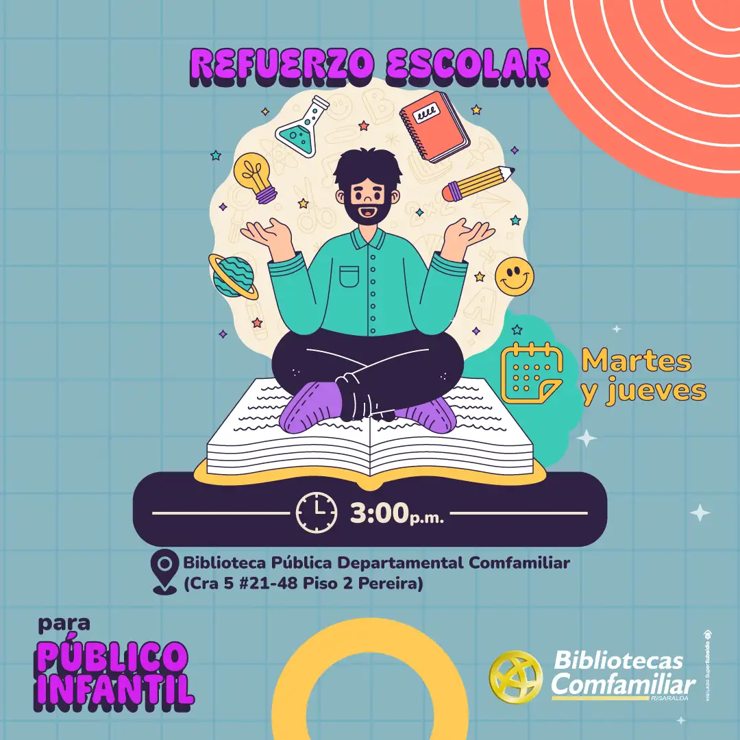 Ilustración de una persona sentada con las piernas cruzadas sobre un libro abierto, rodeada de iconos escolares. El texto promueve sesiones de Refuerzo Escolar para niños a las 3 p.m. todos los martes y jueves en la Biblioteca Pública Comfamiliar Risaralda.