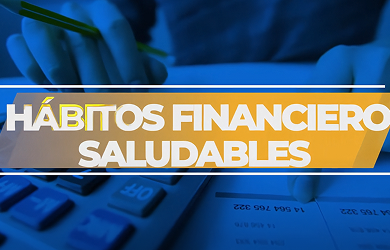 Primer plano de una persona utilizando una calculadora y revisando documentos financieros. Texto superpuesto en español: HÁBITOS FINANCIEROS SALUDABLES, destacando la importancia de la Educación Financiera y los Hábitos Financieros responsables.
